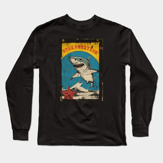 STAY POSITIVE!!! Shark attack, retro style Long Sleeve T-Shirt by Pattyld